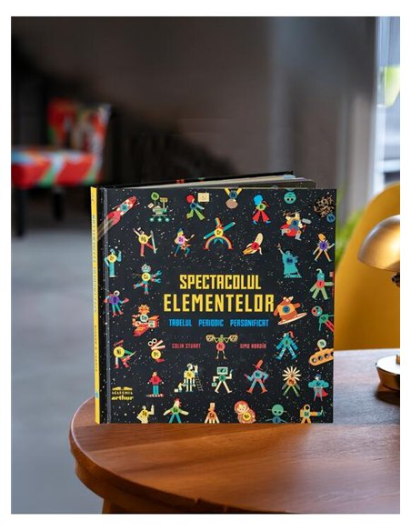Spectacolul elementelor. Tabelul periodic personificat - Colin Stuart, Ximo Abadia | Arthur [cartonata]