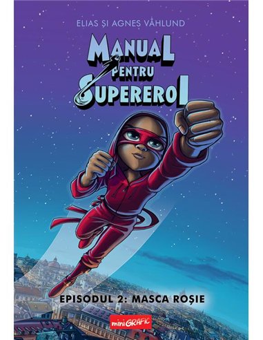 Manual pentru Supereroi 2: Masca rosie - Elias si Agnes Vahlund | Grafic [cartonata]