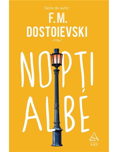 Nopti albe - F. M. Dostoievski | Editura Art [cartonata]