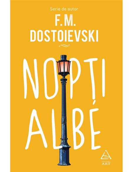 Nopti albe - F. M. Dostoievski | Editura Art [cartonata]