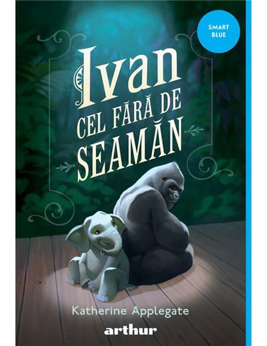 Ivan cel Fara de Seaman - Katherine Applegate | Arthur [necartonata]