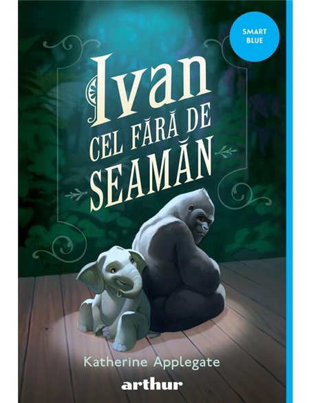 Ivan cel Fara de Seaman - Katherine Applegate | Arthur [necartonata]