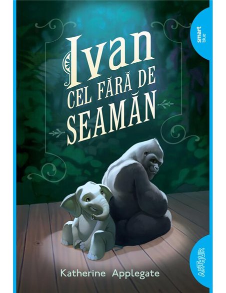 Ivan cel Fara de Seaman - Katherine Applegate | Arthur [necartonata]