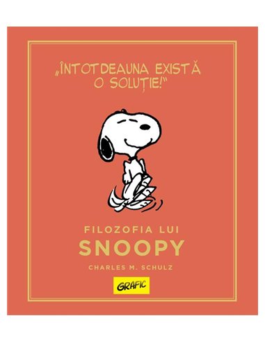 PEANUTS. Ghiduri pentru viata. Filozofia lui Snoopy - Charles M. Schulz | Grafic [cartonata]