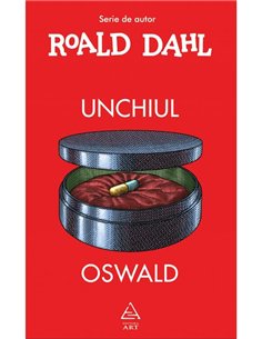 Unchiul Oswald - Roald Dahl | Editura Art [cartonata]