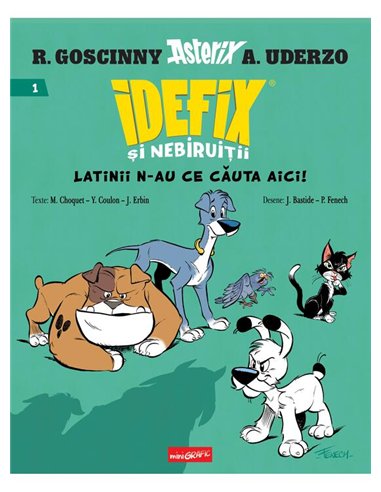 Idefix si Nebiruitii Vol 1. Latinii n-au ce cauta aici! - Rene Goscinny, Albert Uderzo | Grafic [cartonata]