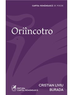 Oriincotro - Cristian Liviu Burada | Cartea Romaneasca [necartonata]