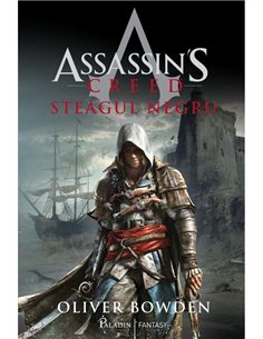 Assassin's Creed. Steagul negru - Oliver Bowden | Paladin