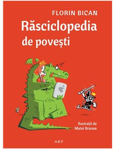 Rasciclopedia de povesti - Florin Bican | Editura Art [cartonata]