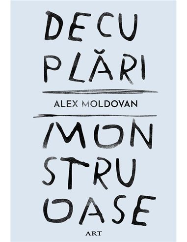 Decuplari monstruoase - Alex Moldovan | Editura Art [cartonata]
