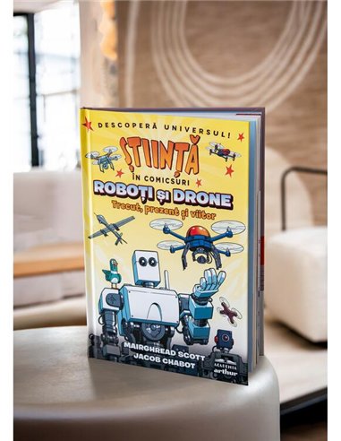 Roboti si drone. Trecut, prezent si viitor (Stiinta in comicsuri) - Mairghread Scott,Jacob Chabot | Arthur [cartonata]