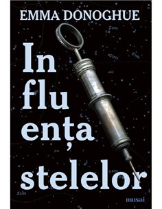 Influenta stelelor - Emma Donoghue | Editura Art [necartonata]