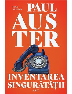Inventarea singuratatii - Paul Auster | Editura Art [necartonata]