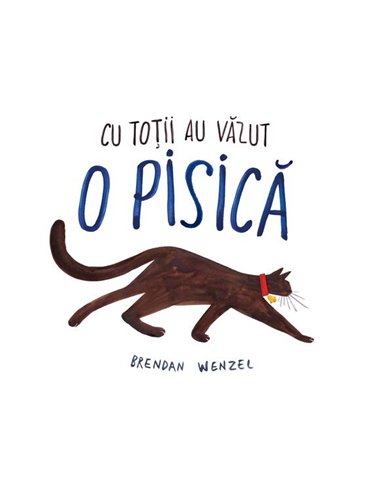 Cu totii au vazut o pisica - Brendan Wenzel | Vlad si Cartea cu Genius [cartonata]