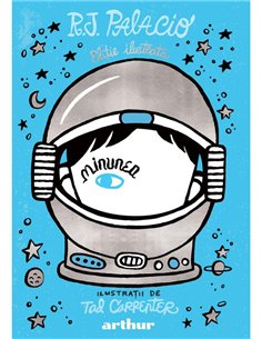 Minunea. Editie ilustrata - R.J. Palacio | Arthur [cartonata]