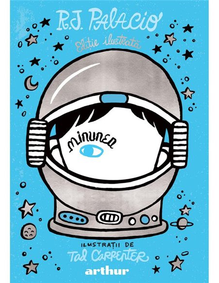 Minunea. Editie ilustrata - R.J. Palacio | Arthur [cartonata]