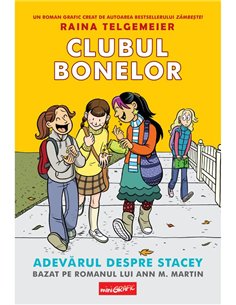 Clubul bonelor 2. Adevarul despre Stacey - Raina Telgemeier | Grafic [cartonata]