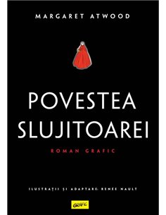 Povestea Slujitoarei. Roman grafic - Margaret Atwood, Renee Nault | Grafic [cartonata]