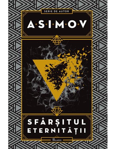 Sfarsitul eternitatii - Isaac Asimov | Paladin [cartonata]