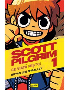 Scott Pilgrim 1. Ce viață mișto! - Bryan Lee O'Malley | Editura Grafic