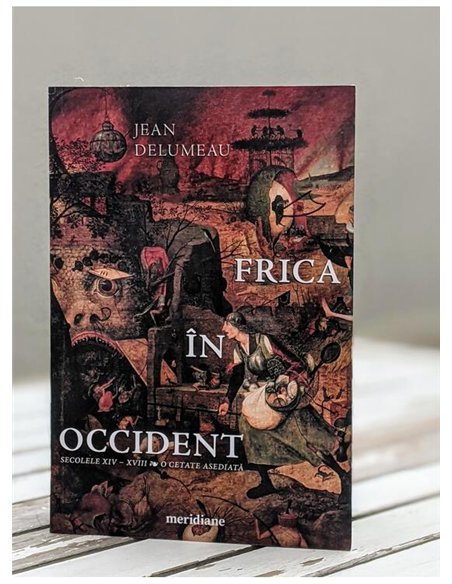 Frica in Occident. Secolele XIV - XVIII. O cetate asediata - Jean Delumeau | Editura Art [necartonata]