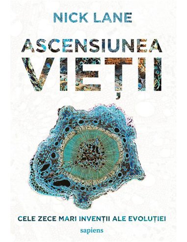Ascensiunea vietii - Nick Lane | Editura Art [necartonata]