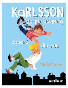 Karlsson-de-pe-acoperis zboara din nou - Astrid Lindgren | Arthur [cartonata]