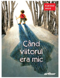 Cand viitorul era mic. Seniorii - | Arthur [necartonata]