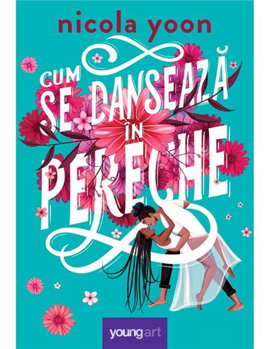 Cum se danseaza in pereche - Nicola Yoon | Young Art [cartonata]