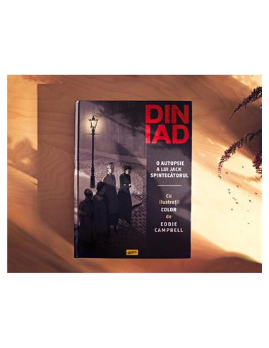 Din iad. O autopsie a lui Jack Spintecatorul - Alan Moore, Eddie Campbell | Grafic [cartonata]