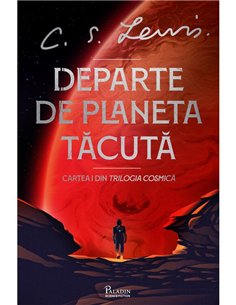 Trilogia Cosmica Vol 1. Departe de Planeta Tacuta - C. S. Lewis | Paladin [cartonata]