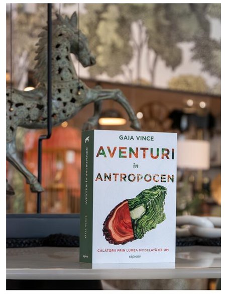 Aventuri in Antropocen - Gaia Vince | Editura ART [necartonata]