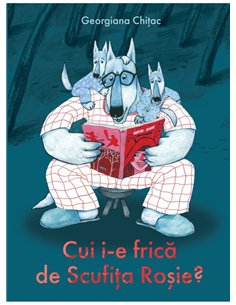 Cui i-e frica de Scufita Rosie? - Georgiana Chitac | Vlad si Cartea cu Genius [cartonata]