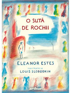 O suta de rochii - Eleanor Estes | Arthur [cartonata]