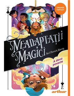 Neadaptatii magici (Vol 2) A doua poveste - Neil Patrick Harris | Arthur [necartonata]