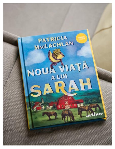 Noua viata a lui Sarah - Patricia MacLachlan | Arthur [cartonata]