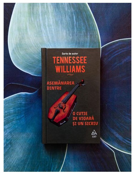 Asemanarea dintre o cutie de vioara si un sicriu - Tennessee Williams | Editura Art [cartonata]