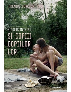 Si copiii copiilor lor - Nicolas Mathieu | Editura Art [necartonata]