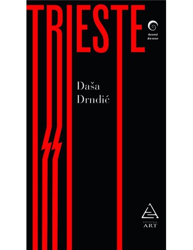 Trieste - Dasa Drndic | Editura Art [necartonata]