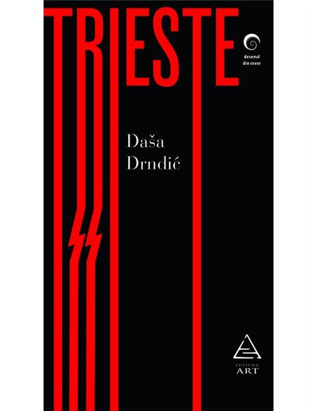 Trieste - Dasa Drndic | Editura Art [necartonata]