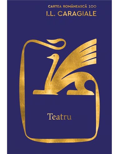 Teatru - I.L. Caragiale | Cartea Romaneasca [cartonata]
