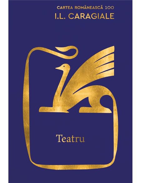 Teatru - I.L. Caragiale | Cartea Romaneasca [cartonata]
