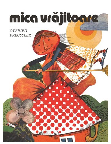 Mica Vrajitoare - Otfried Preussler | Arthur [cartonata]
