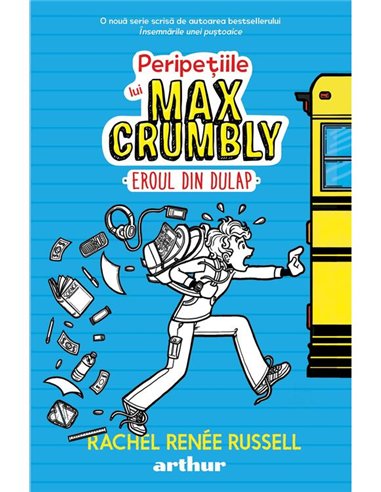 Peripetiile lui Max Crumbly I: Eroul din dulap - Rachel Renee Russell | Arthur [cartonata]