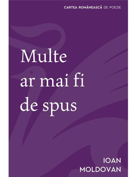 Multe ar mai fi de spus - Ioan Moldovan | Cartea Romaneasca [necartonata]