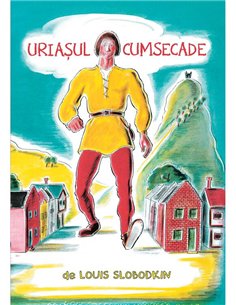 Uriasul cumsecade - Louis Slobodkin | Vlad si Cartea cu Genius [cartonata]