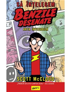 Sa intelegem benzile desenate (Arta invizibila) - Scott McCloud | Grafic [necartonata]
