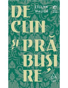 Declin si prabusire - Evelyn Waugh | Editura Art [necartonata]