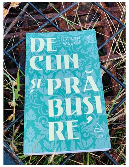 Declin si prabusire - Evelyn Waugh | Editura Art [necartonata]