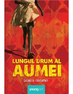 Lungul drum al Aumei - Eucabeth Odhiambo | Young Art [cartonata]